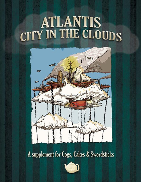 Cogs, Cakes & Swordsticks: Atlantis - City In the Clouds - PDF - Modiphius Entertainment