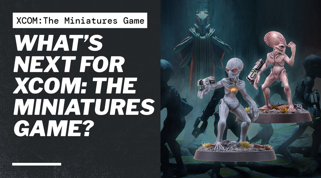 What’s Next For XCOM: The Miniatures Game?