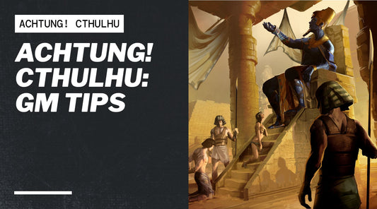 Achtung! Cthulhu: GM Tips