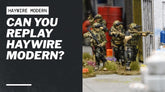 Can You Replay HAYWIRE MODERN?