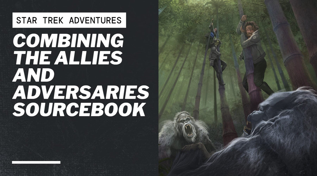 Combining the Allies and Adversaries Sourcebook