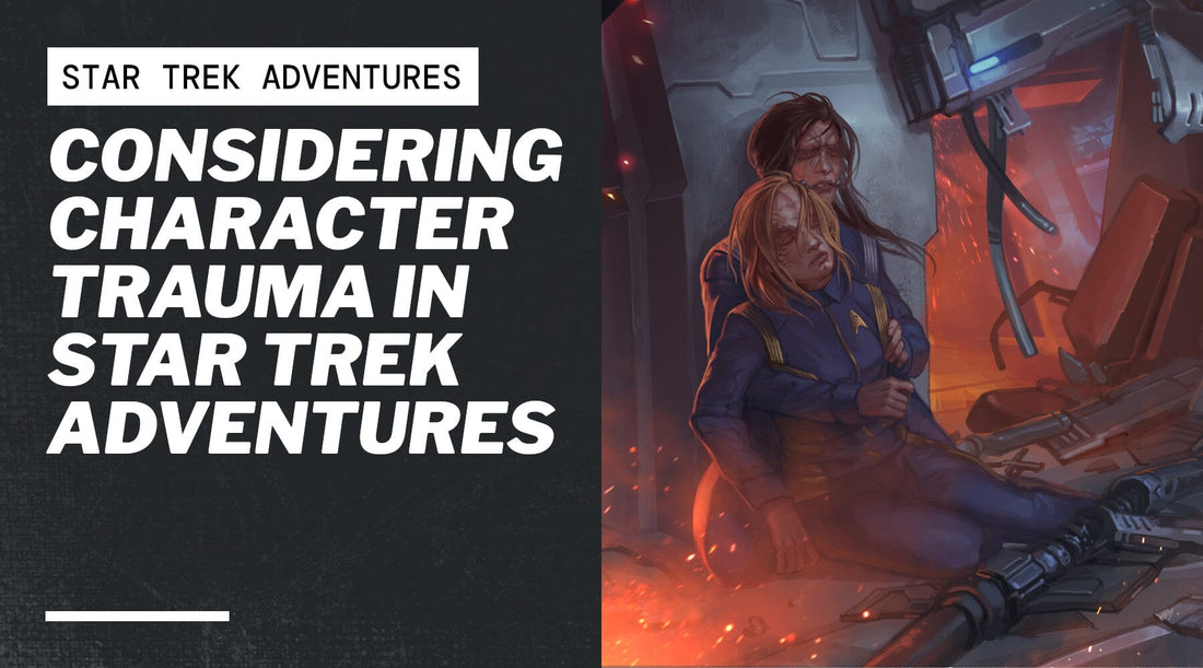 Considering Character Trauma in Star Trek Adventures