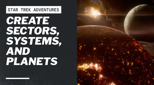 Create Sectors, Systems, and Planets