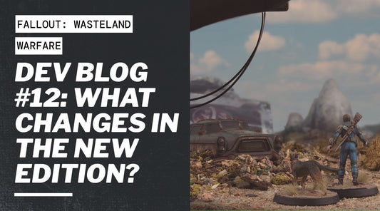 Dev Blog #12: What Changes in the New Edition of Fallout: Wasteland Warfare?