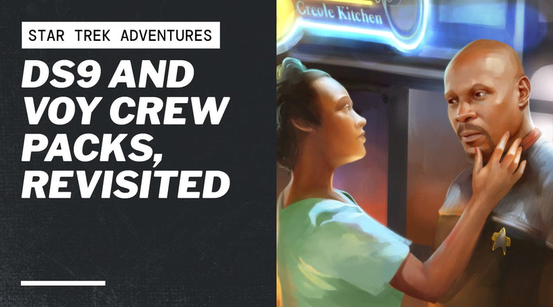 DS9 and VOY Crew Packs, Revisited