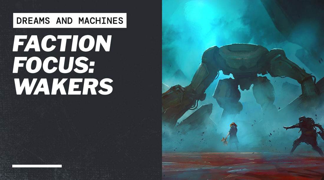 Faction Focus: Wakers