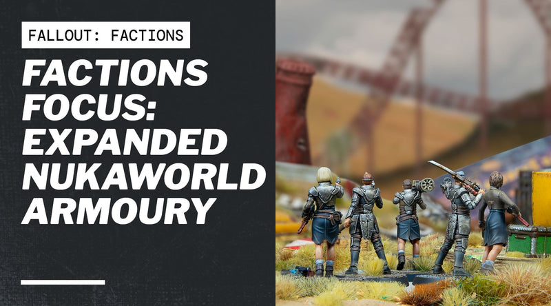 Factions Focus: Expanded Nukaworld Armoury