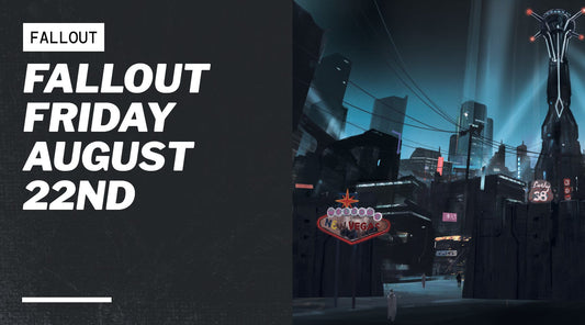 Fallout Friday August 22nd