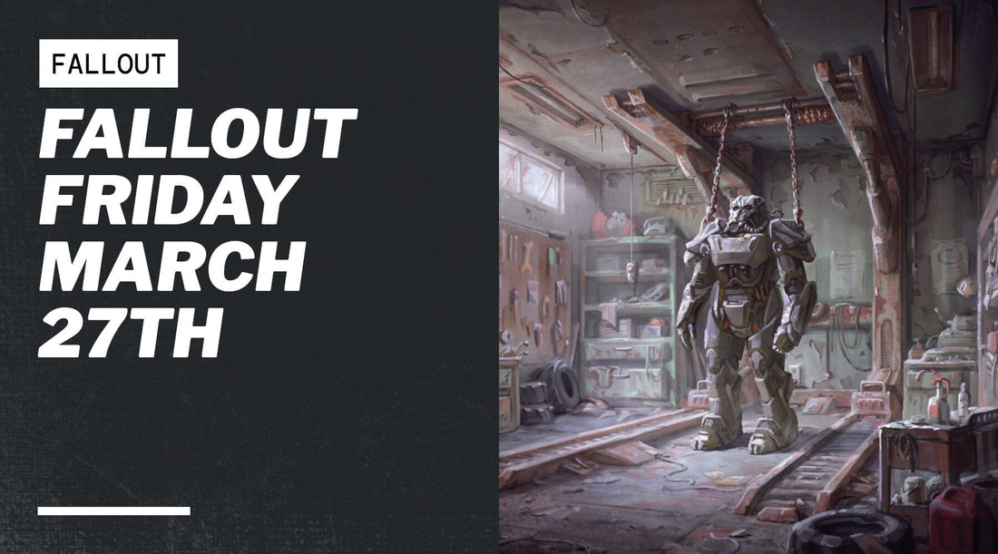 Fallout Friday March 27