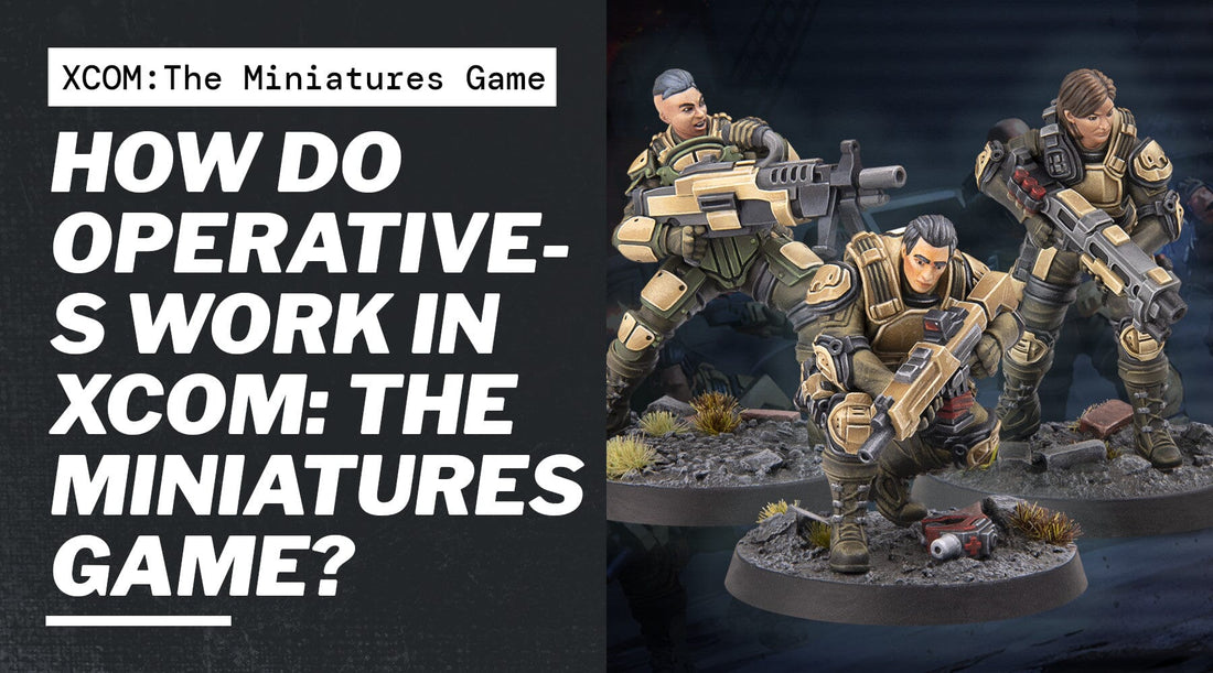 How do Operatives work in XCOM: The Miniatures Game?