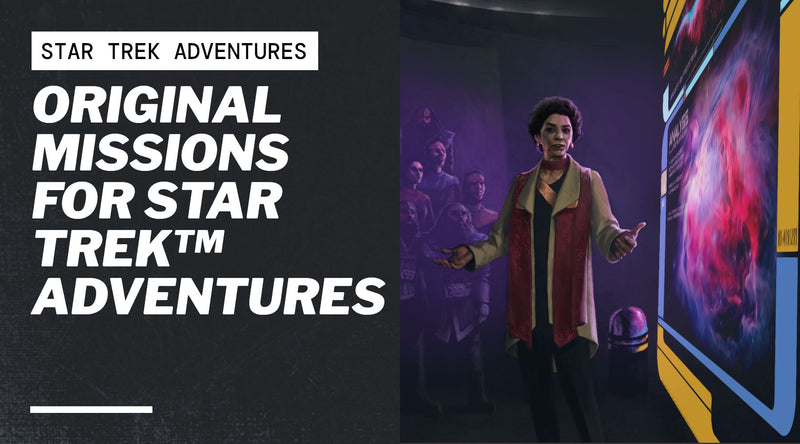 Original Missions for Star Trek™ Adventures