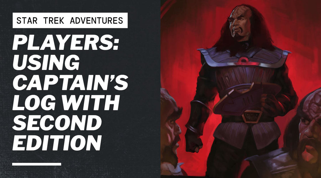Players: Using Captain’s Log with Second Edition