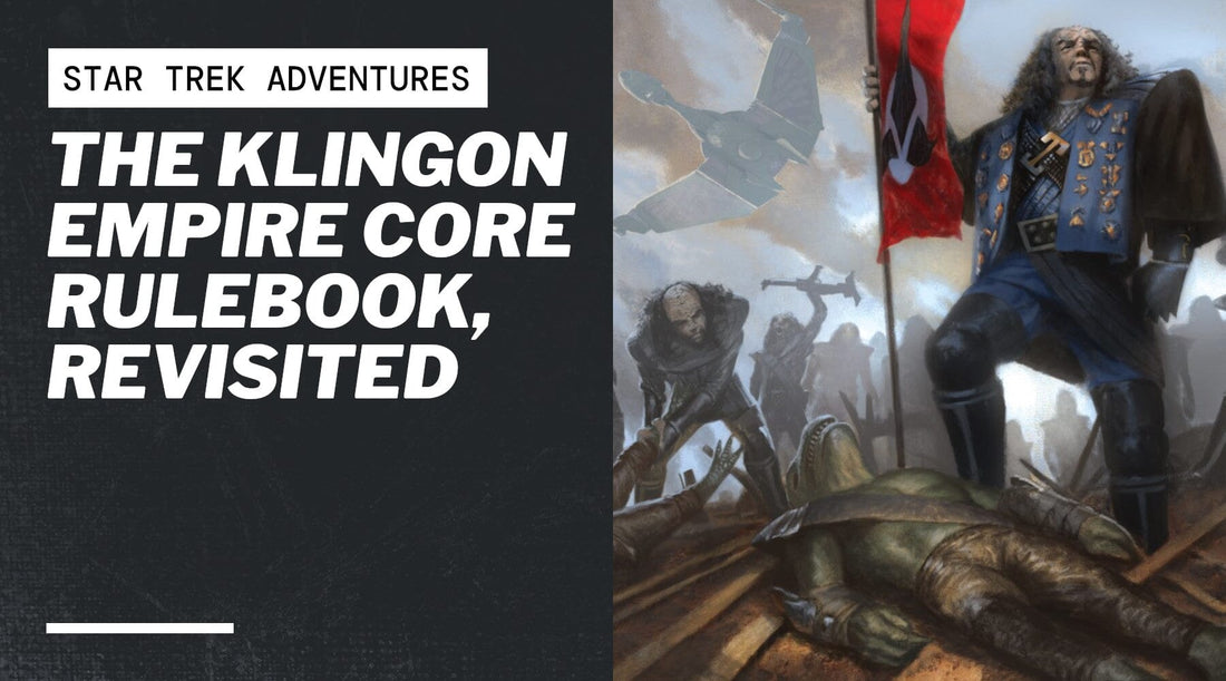 The Klingon Empire Core Rulebook, Revisited
