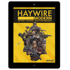 HAYWIRE MODERN Core Rulebook (PDF) HAYWIRE MODERN Modiphius Entertainment 