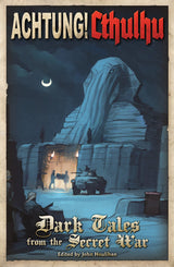 Achtung! Cthulhu Fiction: Dark Tales From the Secret War - Modiphius Entertainment